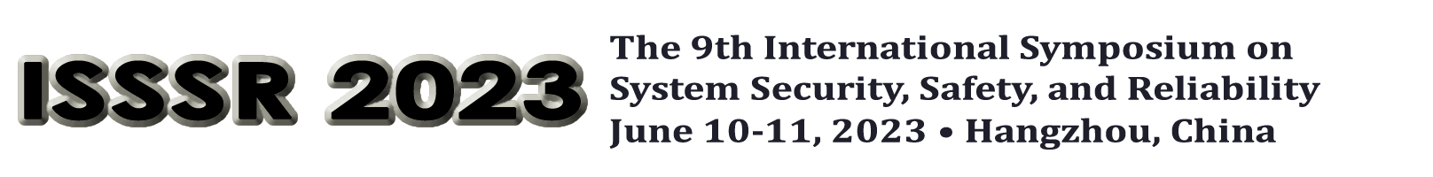 ISSSR 2023 May 27-28, 2023 in Hangzhou, China. The 9th International Symposium on System and Software Reliability.